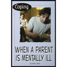 Coping When a Parent Is Mentally Ill