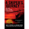 A Sniper's Journey: The Truth about the Man Behind the Rifle