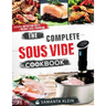 The Complete Sous Vide Cookbook