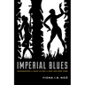 Imperial Blues: Geographies of Race and Sex in Jazz Age New York