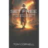 Set Free: A Biblical Guide to Deliverance and Lasting Freedom