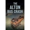 The Alton Bus Crash