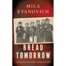 No Bread Tomorrow: A sweeping drama of the Kingdom of Yugoslavia