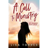 A Call to Ministry: My Journey With Jesus