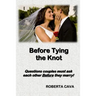 Before Tying the Knot: Questions Couples Must Ask Each Other Before They Marry!