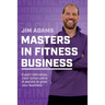 Masters in Fitness Business: Stand on the Shoulders of Giants