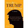 Don't Be a Trump in Your Marriage: The Former President's Communication Habits You Must Avoid