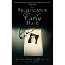 The Significance of Curly Hair: A Loving Memoir of Life and Loss