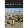 When the Christ Came-The Highlands of Galilee: The Bible for School and Home