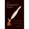 The Barbarous Feast: Eating and Writing in the Eighteenth-Century World