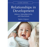Relationships in Development: Infancy, Intersubjectivity, and Attachment