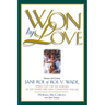 Won by Love: Norma McCorvey, Jane Roe of Roe vs. Wade, Speaks Out for the Unborn as She Shares Her New Conviction for Life