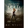 No Good Deed...
