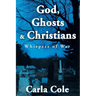 God, Ghosts & Christians: Whispers of War