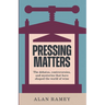 Pressing Matters: The Debates, Controversies and Mysteries That Have Shaped the World of Wine