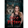 Wolf In Disguise: Once Bitten