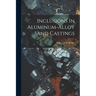 Inclusions In Aluminum-alloy Sand Castings