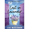 Lost in Lavender: a Bennett Sisters Mystery