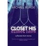 Closet His Closet Hers: Collected stories