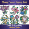 Magical Flowers Coloring Book: Magical Designs