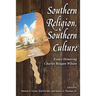 Southern Religion, Southern Culture: Essays Honoring Charles Reagan Wilson