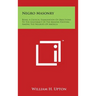 Negro Masonry: Being A Critical Examination Of Objections To The Legitimacy Of The Masons Existing Among The Negroes Of America