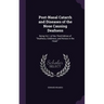 Post-Nasal Catarrh and Diseases of the Nose Causing Deafness: Being Vol. I of the Third Edition of "Deafness, Giddiness, and Noises in the Head."