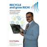 Recycle and Grow Rich!: How to set up a profitable and scalable e-waste recycling business