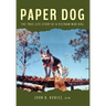 Paper Dog: The True Life Story of a Vietnam War Dog