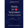 Ready for Regression: Hypnosis Practitioner's Guide to Preparing Clients for Successful Regression to Cause Hypnotherapy