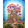 Weird Houses, vol. 3, Mushrooms