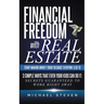 Financial Freedom With Real Estate: Start Making Money Today Because Everyone Else Is: 3 Simple Ways That Even Your Kids Can Do It: Secrets Guaranteed