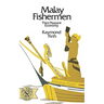 Malay Fishermen: Their Peasant Economy