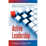 Active Leadership: A Blueprint for Succeeding and Making a Difference