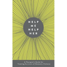 Help Me Help Her: A Therapist's Guide to Treating Survivors of Domestic Violence