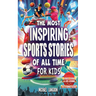 The Most Inspiring Sports Stories Of All Time For Kids!