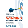 What It Takes to Create Winning Presentations: Why being a good presenter is often not enough and why the best ideas don't always win