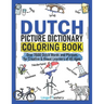 Dutch Picture Dictionary Coloring Book: Over 1500 Dutch Words and Phrases for Creative & Visual Learners of All Ages