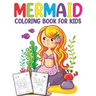 Mermaid Coloring Book for Kids: Unlimited Fun Activity Book for Children Featuring Beautiful Mermaids and Amazing Sea Life Coloring Pages