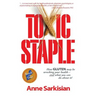 Toxic Staple, How Gluten May Be Wrecking Your Health - And What You Can Do about It!