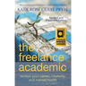 The Freelance Academic: Reclaim Your Career, Creativity, and Mental Health