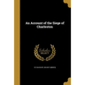 An Account of the Siege of Charleston