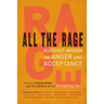All the Rage: Buddhist Wisdom on Anger and Acceptance