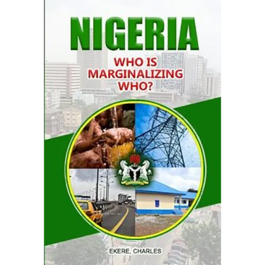 Nigeria Who is Marginalizing Who?