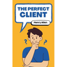 The Perfect Client