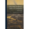 The Free Market and its Enemies: Pseudo-Science, Socialism, and Inflation