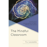 The Mindful Classroom: Constructive Conversations on Race, Identity, and Justice