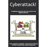 Cyberattack!: A nightmare journey into the world of the digital unknown