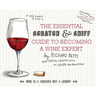The Essential Scratch & Sniff Guide to Becoming a Wine Expert: Take a Whiff of That