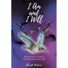 I Am and I Will: An Interactive Guide to Restoring Your Inner Self